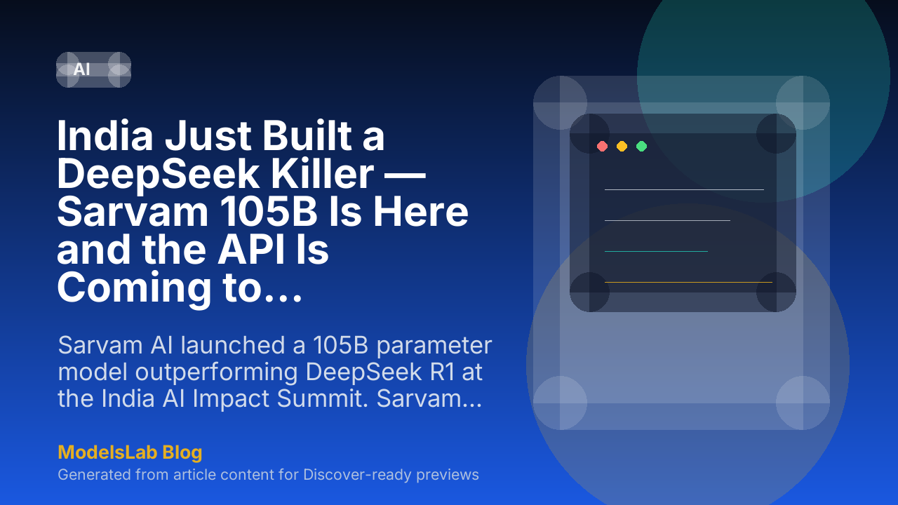 India Just Built a DeepSeek Killer — Sarvam 105B Is Here and the API Is Coming to ModelsLab